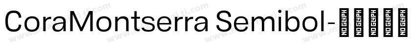 CoraMontserra Semibol字体转换